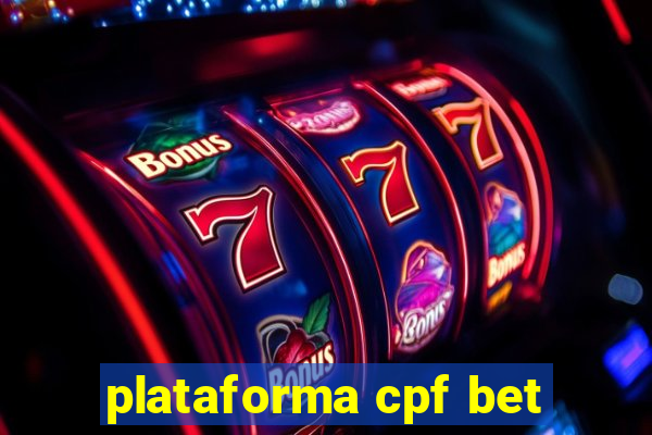 plataforma cpf bet